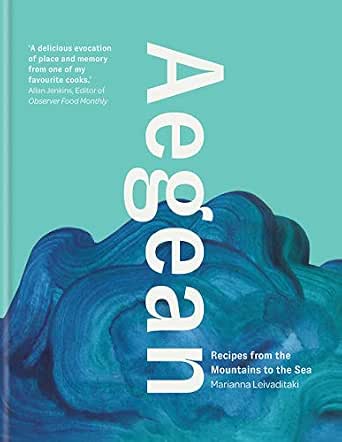 Aegean: Recipes from the Mountains to the Sea eBook : Leivaditaki,  Marianna: Tienda Kindle - Amazon.com