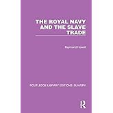 The Royal Navy and the Slave Trade (Routledge Library Editions: Slavery)