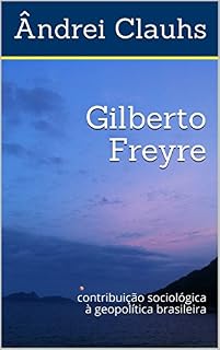 Livro Gilberto Freyre: contribuição sociológica à geopolítica brasileira