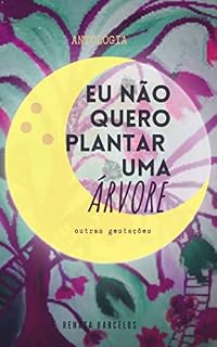 Livro Eu não quero plantar uma árvore, outras gestações