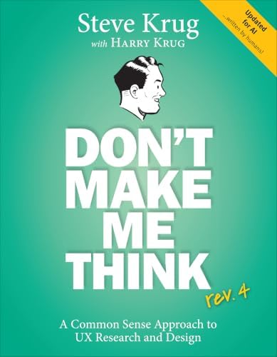 Don't Make Me Think, Revisited: A Common Sense Approach to Web