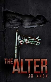THE ALTER: A Super Human CIA Thriller by [Knox, JB]