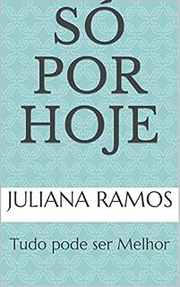 Livro Só Por Hoje: Tudo pode ser Melhor