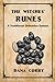 The Witches' Runes: A Traditional Divination System by Dana Corby