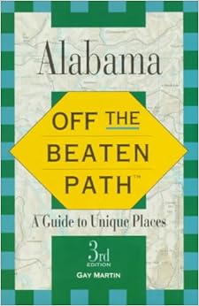 Alabama: Off the Beaten Path (3rd ed) Alabama: Off the Beaten Path (3rd ed)