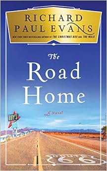 The Road Home (The Broken Road Series), by Richard Paul Evans The Road Home (The Broken Road Series), by Richard Paul Evans