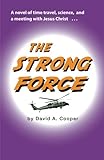 The Strong Force by Mr. David A. Cooper