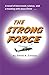 The Strong Force by Mr. David A. Cooper