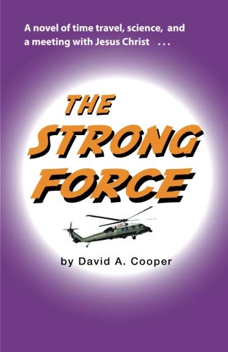 The Strong Force by Mr. David A. Cooper