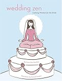 Wedding Zen: Calming Wisdom for the Bride by Susan Elia Macneal, Rachell Sumpter (illustrator)