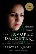 The Favored Daughter: One Woman's Fight to Lead Afghanistan into the Future