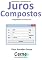 Livro Calculando o montante em Juros Compostos Programado em Visual C#
