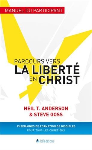PARCOURS VERS LA LIBERTÉ EN CHRIST - MANUEL DU PARTICIPANT