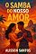 Livro O Samba do nosso Amor