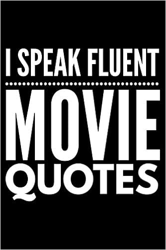 I Speak Fluent Movie Quotes I Speak Fluent Movie Quotes: Notebook (Journal, Diary) For Movie Lovers |  120 Lined Pages To Write In: Vibes, Humor: 9781079953527: Books: Amazon.com