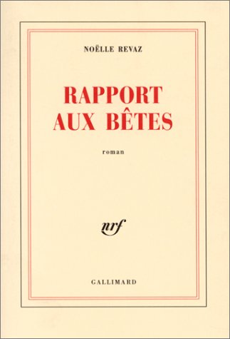 Rapport aux bêtes: roman