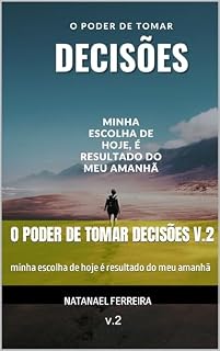 Livro o poder de tomar decisões v.2 : minha escolha de hoje é resultado do meu amanha.