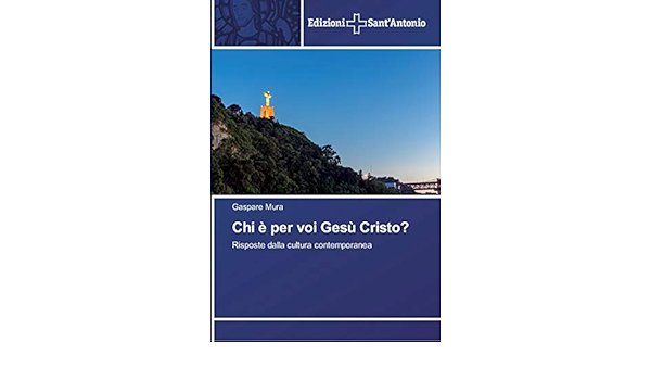 Chi E Per Voi Gesu Cristo Risposte Dalla Cultura Contemporanea Italian Edition Mura Gaspare Amazon Com Books