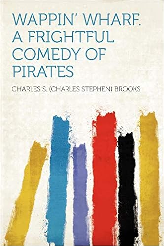Wappin Wharf A Frightful Comedy Of Pirates Brooks Charles S Charles Stephen 9781290045469 Amazon Com Books amazon com