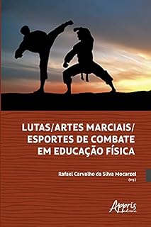 Livro Lutas/Artes Marciais/Esportes de Combate em Educação Física