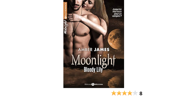 Moonlight Bloody Lily Vol 1 Midnight Adult Romance James Amber 9782371260863 Amazon Com Books
