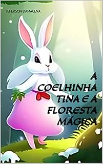 Livro A COELHINHA TINA E A FLORESTA MÁGICA