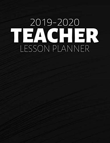 Teacher Lesson Planner 2019-2020: Weekly And Monthly Teacher Lesson Plan & Academic Year Planner Calendar - Record Book Class Organization (August 2019 - July 2020) (Teacher Planner) Paperback – 15 Aug 2019