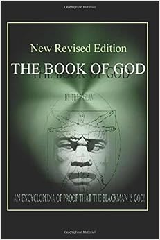 The Book of God: An Encyclopedia of Proof that the Black Man is God