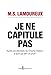 Je ne capitule pas. Après les attentats de Charlie Hebdo : à quoi ça sert un prof ? (NON FICTION) by 