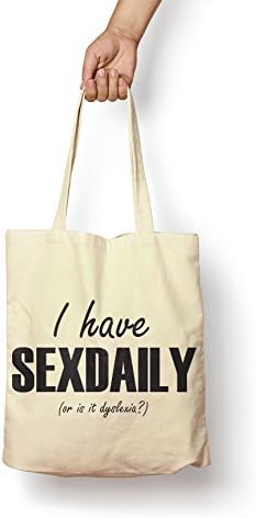 I Have Sexdaily (or is it dyslexia?) - Canvas Tote Bag