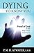 Dying to Know You: Proof of God in the Near-Death Experience