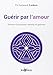 Guérir par l'Amour : A cet esprit en nous qui a le désir d'incarner l'amour infini, de rendre l'in by