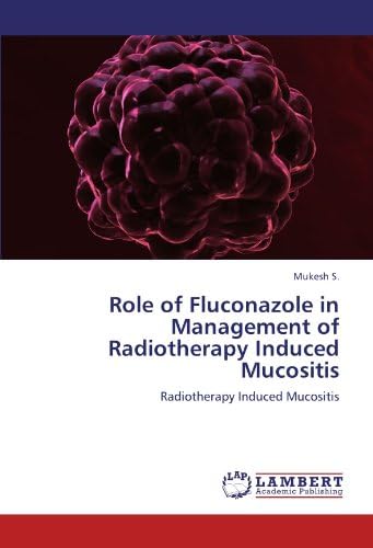 Role of Fluconazole in Management of Radiotherapy Induced Mucositis: Radiotherapy Induced Mucositis