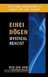 Eihei Dogen: Mystical Realist