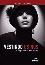 Vestindo os nus: O figurino em cena (Portuguese Edition)
