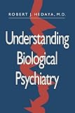 Understanding Biological Psychiatry