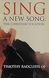 Sing a New Song: The Christian Vocation by 