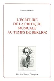 L' écriture de la critique musicale au temps de Berlioz