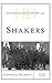 Historical Dictionary of the Shakers (Historical Dictionaries of Religions, Philosophies, and Moveme by Stephen J. Paterwic