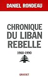 Chronique du Liban rebelle, 1988-1990 (Littérature) (French Edition) by 