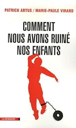 Comment nous avons ruiné nos enfants