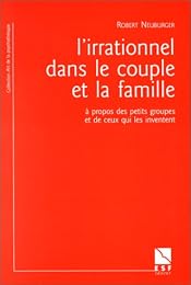 L' irrationnel dans le couple et la famille