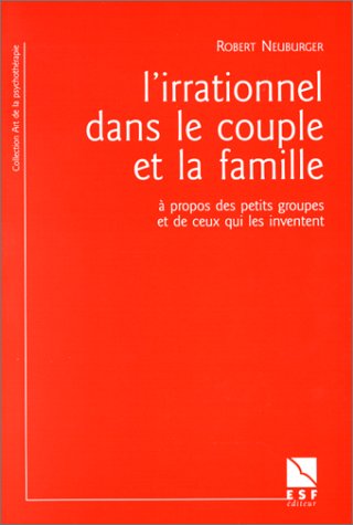 L' irrationnel dans le couple et la famille