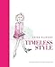 Timeless Style: What to Wear Over 50: Dressing Well for the Rest of Your Life