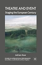 Theatre and Event: Staging the European Century (Studies in International Performance)