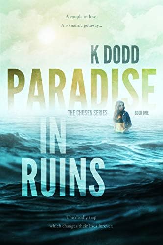 PARADISE IN RUINS: A ROMANTIC SUSPENSE NOVEL (THE CHOSEN SERIES Book 1) Kindle Edition