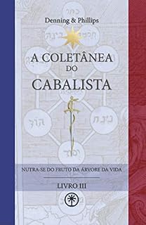 Livro A COLETÂNEA DO CABALISTA (Nutra-se do Fruto da Árvore da Vida Livro 3)