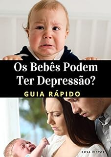 Livro Os Bebês Podem Ter Depressão?: Guia Rápido