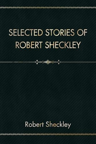 Dimensions of Sheckley : The Selected Novels of Robert Sheckley