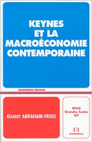 Amazon Fr Keynes Et La Macroeconomie Contemporaine Abraham Frois Gilbert Livres